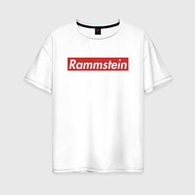 Женская футболка хлопок Oversize с принтом Rammstein в Рязани, 100% хлопок | свободный крой, круглый ворот, спущенный рукав, длина до линии бедер
 | guitar | hard | heavymetal | metal | music | rammstein | rock | supreme | гитара | картинка | картинки | метал | мода | музыка | рамштайн | рок | суприм | тренд | тренды | треш | трэш | тяжелый | хард