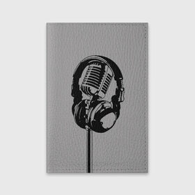 Обложка для паспорта матовая кожа с принтом Микрофон в Рязани, натуральная матовая кожа | размер 19,3 х 13,7 см; прозрачные пластиковые крепления | Тематика изображения на принте: black | gray | headphones | microphone | music | music lover | sound | звук | меломан | микрофон | музыка | наушники | серый | черный