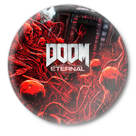 Значок с принтом DOOM ETERNAL в Рязани,  металл | круглая форма, металлическая застежка в виде булавки | Тематика изображения на принте: doom | doom eternal | game | дум