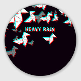 Коврик для мышки круглый с принтом Heavy Rain (Glitch). в Рязани, резина и полиэстер | круглая форма, изображение наносится на всю лицевую часть | Тематика изображения на принте: 3d | game | glitch | heavy rain | геометрия | глитч | игра | надпись | оригами | хеви рейн