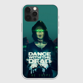 Чехол для iPhone 12 Pro с принтом Dance With The Dead в Рязани, силикон | область печати: задняя сторона чехла, без боковых панелей | Тематика изображения на принте: dance with | dance with the dead | музыка | рок