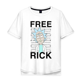 Мужская футболка хлопок Oversize с принтом Free Rick в Рязани, 100% хлопок | свободный крой, круглый ворот, “спинка” длиннее передней части | Тематика изображения на принте: c 137 | morty | morty smith | portal | rick | rick and morty | rick sanchez | sanchez | smith | морти | морти смит | портал | рик | рик и морти | рик санчез | санчез | смит