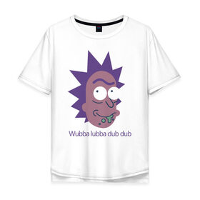 Мужская футболка хлопок Oversize с принтом Wubba lubba dub dub в Рязани, 100% хлопок | свободный крой, круглый ворот, “спинка” длиннее передней части | c 137 | morty | morty smith | portal | rick | rick and morty | rick sanchez | sanchez | smith | морти | морти смит | портал | рик | рик и морти | рик санчез | санчез | смит