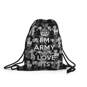 Рюкзак-мешок 3D с принтом I am army and I lover BTS в Рязани, 100% полиэстер | плотность ткани — 200 г/м2, размер — 35 х 45 см; лямки — толстые шнурки, застежка на шнуровке, без карманов и подкладки | bangtan boys | beyond the scene | boyband | boys | bts | chin | chonguk | collage | crown | edm | flowers | hip hop | jimin | jj hope | k pop | photo | r  b | rm | south korean | suga | wee | бойбенд | ви | джей хоуп | коллаж | корона | мальчики | с