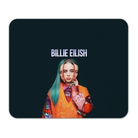 Коврик для мышки прямоугольный с принтом BILLIE EILISH в Рязани, натуральный каучук | размер 230 х 185 мм; запечатка лицевой стороны | Тематика изображения на принте: ayelish | bad guy | bellyache | bilie eilish | bilie elish | billie | billie eilish | eilish | electronic | elish | music | били айлиш | билли айлиш | эйлиш | элиш