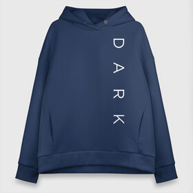 Женское худи Oversize хлопок с принтом Dark в Рязани, френч-терри — 70% хлопок, 30% полиэстер. Мягкий теплый начес внутри —100% хлопок | боковые карманы, эластичные манжеты и нижняя кромка, капюшон на магнитной кнопке | 1953 | 1986 | 2019 | dark | netflix | no future | дарк | допплер | знак | йонас канвальд | канвальд | киносериал | нет будущего | нильсен | сериал | символ | тидеманн | тьма