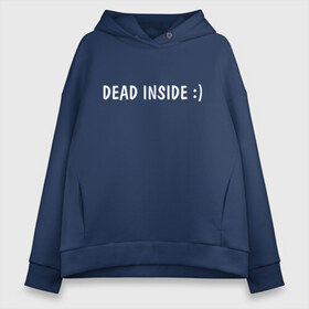 Женское худи Oversize хлопок с принтом Dead inside в Рязани, френч-терри — 70% хлопок, 30% полиэстер. Мягкий теплый начес внутри —100% хлопок | боковые карманы, эластичные манжеты и нижняя кромка, капюшон на магнитной кнопке | dead incide | dead inside | deadinside | деад инсайд | дед инсайд