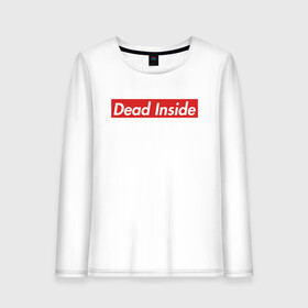 Женский лонгслив хлопок с принтом Dead Inside в Рязани, 100% хлопок |  | dead inside | dont open | supreme | дед инсайт | дединсайт | дэд инсайт | дэдинсайт | интроверт | кен канеки | мертв внутри | мертвый внутри | суприм