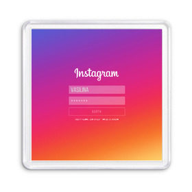 Магнит 55*55 с принтом Instagram в Рязани, Пластик | Размер: 65*65 мм; Размер печати: 55*55 мм | Тематика изображения на принте: заказать имя | имена | именные футболки | имя | конструктор имён | меня зовут | редактировать имя | футболки с именами | футболки с текстом
