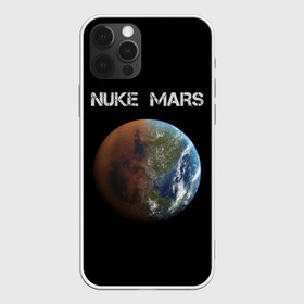 Чехол для iPhone 12 Pro Max с принтом NUKE MARS в Рязани, Силикон |  | elon | mars | musk | nuke | земля | илон | марс | маск | планета | терраформирование | ядерный