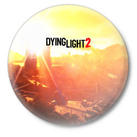 Значок с принтом DYING LIGHT 2 в Рязани,  металл | круглая форма, металлическая застежка в виде булавки | Тематика изображения на принте: 