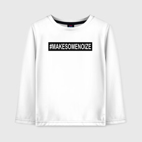 Детский лонгслив хлопок с принтом #MAKESOMENOIZE в Рязани, 100% хлопок | круглый вырез горловины, полуприлегающий силуэт, длина до линии бедер | face2face | mc | noize | noize mc | protivo gunz | rыchigy mashыn 13 | v.i.p | алексеев | иван алексеев | мс | ноиз | ноиз мс | нойз | нойз мс | реп | рок | рэп | хип хоп | шум | шуметь