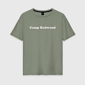 Женская футболка хлопок Oversize с принтом Camp Redwood в Рязани, 100% хлопок | свободный крой, круглый ворот, спущенный рукав, длина до линии бедер
 | 1984 | ahs | american horror story | американская история ужасов | сериалы | триллер | ужасы | хорор