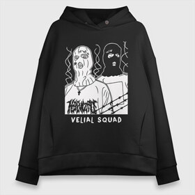 Женское худи Oversize хлопок с принтом VELIAL SQUAD в Рязани, френч-терри — 70% хлопок, 30% полиэстер. Мягкий теплый начес внутри —100% хлопок | боковые карманы, эластичные манжеты и нижняя кромка, капюшон на магнитной кнопке | velial squad | музыка | отряд велиала | рэп | хорроркор | чёрный и белый