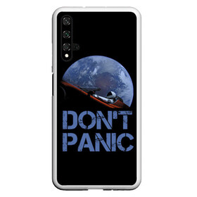 Чехол для Honor 20 с принтом Dont Panic в Рязани, Силикон | Область печати: задняя сторона чехла, без боковых панелей | Тематика изображения на принте: 2022 | cat | elon | galaxy | mars | moon | musk | nasa | space | spacex | tesla | вселенная | галактика | звезды | илон | космонавт | космос | луна | марс | маск | наса | скафандр | тесла