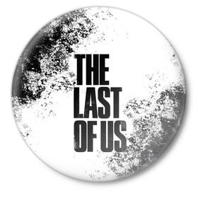 Значок с принтом THE LAST OF US в Рязани,  металл | круглая форма, металлическая застежка в виде булавки | game | horror | survival horror | the last | the last of us | the last of us remastered | игра | компьютерная игра | экшн