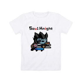 Детская футболка хлопок с принтом SOUL KNIGHT ОБОРОТЕНЬ в Рязани, 100% хлопок | круглый вырез горловины, полуприлегающий силуэт, длина до линии бедер | knight играть | soul knight | soul knight ассасин | soul играть | гранд вотер | друид | игра soul | инженер. | соул кнайт | эльф