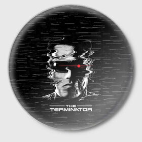 Значок с принтом The Terminator в Рязани,  металл | круглая форма, металлическая застежка в виде булавки | arnold | connor | john | robot | schwarzenegger | skynet | t 800 | terminator | арнольд | джон | коннор | ликвидатор | небесная | робот | сеть | скайнет | терминатор | шварценеггер