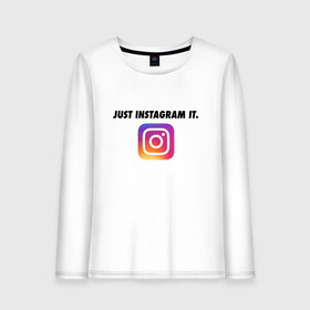 Женский лонгслив хлопок с принтом Just Instagram It в Рязани, 100% хлопок |  | Тематика изображения на принте: app | blogger | filter | instagram | mask | media | photo | social | video | блогер | видео | инста | инстаграм | маска | приложение | сеть | социальная | фильтр | фотография