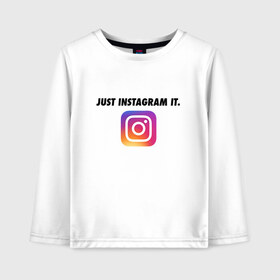 Детский лонгслив хлопок с принтом Just Instagram It в Рязани, 100% хлопок | круглый вырез горловины, полуприлегающий силуэт, длина до линии бедер | Тематика изображения на принте: app | blogger | filter | instagram | mask | media | photo | social | video | блогер | видео | инста | инстаграм | маска | приложение | сеть | социальная | фильтр | фотография