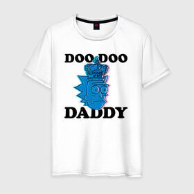 Мужская футболка хлопок с принтом DOO DOO DADDY в Рязани, 100% хлопок | прямой крой, круглый вырез горловины, длина до линии бедер, слегка спущенное плечо. | 4сезон | rick and morty | мультсериал | рик и морти