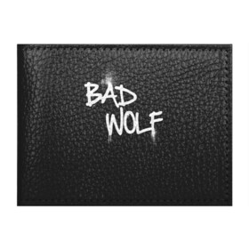 Обложка для студенческого билета с принтом Bad wolf в Рязани, натуральная кожа | Размер: 11*8 см; Печать на всей внешней стороне | bbc | dimension | dr who | jenna coleman | jodie whittaker | matt smith | relative | resolution | space | tardis | the doctor | time | галлифрей | джоди уиттакер | доктор кто | тардис