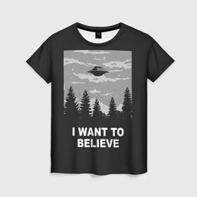 Женская футболка 3D с принтом I want to believe в Рязани, 100% полиэфир ( синтетическое хлопкоподобное полотно) | прямой крой, круглый вырез горловины, длина до линии бедер | believe | gillian anderson | mulder | scully | ufo | want | инопланетяне | космос | нло | пришельцы | я хочу верить