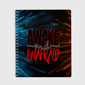 Тетрадь с принтом Awake unafraid в Рязани, 100% бумага | 48 листов, плотность листов — 60 г/м2, плотность картонной обложки — 250 г/м2. Листы скреплены сбоку удобной пружинной спиралью. Уголки страниц и обложки скругленные. Цвет линий — светло-серый
 | alive | awake | look | my chemical | rok | romance | sunshine | unafraid