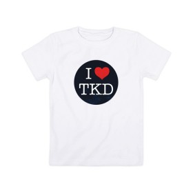 Детская футболка хлопок с принтом TKD в Рязани, 100% хлопок | круглый вырез горловины, полуприлегающий силуэт, длина до линии бедер | Тематика изображения на принте: taekwondo | восточные единоборства | единоборства | теквондо | тхэквондо | тэквондо