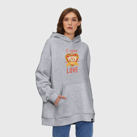 Худи SuperOversize хлопок с принтом i need pizza not love в Рязани, 70% хлопок, 30% полиэстер, мягкий начес внутри | карман-кенгуру, эластичная резинка на манжетах и по нижней кромке, двухслойный капюшон
 | 14 февраля | антивалентин | день святого  валентина | любовь | подарок