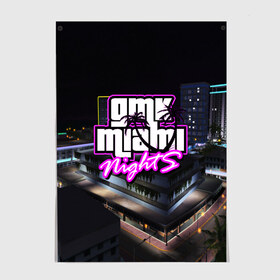 Постер с принтом GTA MIAMI NIGHTS в Рязани, 100% бумага
 | бумага, плотность 150 мг. Матовая, но за счет высокого коэффициента гладкости имеет небольшой блеск и дает на свету блики, но в отличии от глянцевой бумаги не покрыта лаком | grand theft auto 2 | grand theft auto 3 | grand theft auto v | grand theft auto: san andreas | grand theft auto: vice city | gta 5 | gta online | gta v | город | игры