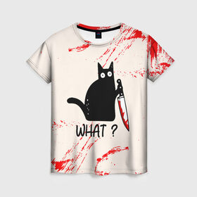 Женская футболка 3D с принтом What cat в Рязани, 100% полиэфир ( синтетическое хлопкоподобное полотно) | прямой крой, круглый вырез горловины, длина до линии бедер | cat | kitten | knife | what | вопрос | киса | кот | котёнок | кошак | кошка | кровь | нож | удивление | что