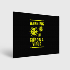 Холст прямоугольный с принтом Warning Corona Virus в Рязани, 100% ПВХ |  | 2019 | 2019 ncov | 2020 | corona | coronavirus | market | ncov | pneumonia | seafood | virus | warning | wuhan | вирус | внимание | китай | коронавирус | осторожно | ухань | уханьский коронавирус | штамм