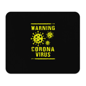 Коврик для мышки прямоугольный с принтом Warning Corona Virus в Рязани, натуральный каучук | размер 230 х 185 мм; запечатка лицевой стороны | 2019 | 2019 ncov | 2020 | corona | coronavirus | market | ncov | pneumonia | seafood | virus | warning | wuhan | вирус | внимание | китай | коронавирус | осторожно | ухань | уханьский коронавирус | штамм