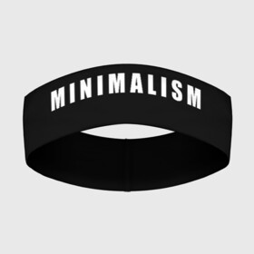 Повязка на голову 3D с принтом Minimalism в Рязани,  |  | art | minimalism | style | арт | без дизайна | буквы | иностранная | искусство | минимализм | надпись | прикольная | символ | стиль | шрифт