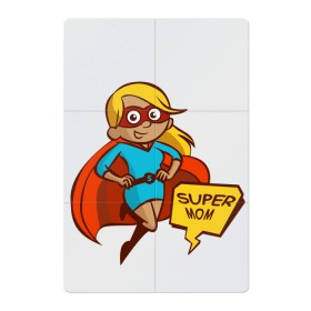 Магнитный плакат 2Х3 с принтом Super mom в Рязани, Полимерный материал с магнитным слоем | 6 деталей размером 9*9 см | блондинка | девушка | костюм | лучшая | мама | маска | мульт | надпись | плащ | супер | супергерой