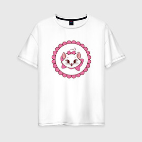 Женская футболка хлопок Oversize с принтом Кошечка Мари в Рязани, 100% хлопок | свободный крой, круглый ворот, спущенный рукав, длина до линии бедер
 | Тематика изображения на принте: 