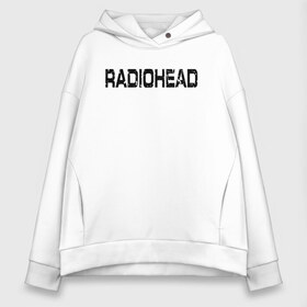 Женское худи Oversize хлопок с принтом Radiohead в Рязани, френч-терри — 70% хлопок, 30% полиэстер. Мягкий теплый начес внутри —100% хлопок | боковые карманы, эластичные манжеты и нижняя кромка, капюшон на магнитной кнопке | radiohead | thomas edward yorke | альтернативный рок | арт рок | джонни гринвуд | инди рок | колин гринвуд | том йорк | фил селуэй | эд о’брайен | экспериментальный рок | электронная музыка