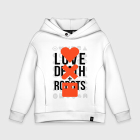 Детское худи Oversize хлопок с принтом LOVE DEATH ROBOTS (LDR) в Рязани, френч-терри — 70% хлопок, 30% полиэстер. Мягкий теплый начес внутри —100% хлопок | боковые карманы, эластичные манжеты и нижняя кромка, капюшон на магнитной кнопке | death | fantastic | future | ldr | love | love death and robots | love death robots | netflix | robots | sci fi | будущее | лдр | любовь | нетфликс | роботы | фантастика