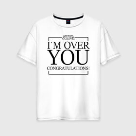 Женская футболка хлопок Oversize с принтом I`m over you в Рязани, 100% хлопок | свободный крой, круглый ворот, спущенный рукав, длина до линии бедер
 | order in decline | punk | punk rock | rock | sum 41 | sum41 | марк спиколак | панк рок | поп панк | рок | рок группа | сам фоти уан