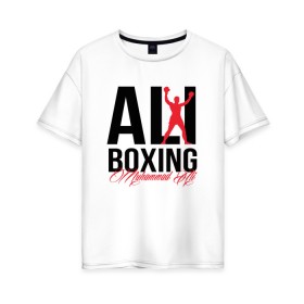 Женская футболка хлопок Oversize с принтом Muhammad Ali в Рязани, 100% хлопок | свободный крой, круглый ворот, спущенный рукав, длина до линии бедер
 | ali | boxer | boxing | muhammad | али | бокс | боксер | мухаммед
