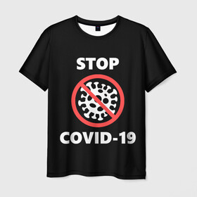 Мужская футболка 3D с принтом STOP COVID-19 (коронавирус) в Рязани, 100% полиэфир | прямой крой, круглый вырез горловины, длина до линии бедер | 2019 | biohazard | china | coronavirus | covid 19 | inc | medicine | ncov | ncov19 | ncov2019 | plague | survivor | virus | warning | вирус | китай | коронавирус | медик | медицина