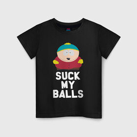 Детская футболка хлопок с принтом Suck My Balls в Рязани, 100% хлопок | круглый вырез горловины, полуприлегающий силуэт, длина до линии бедер | cartman | kenny | park | south | southpark | картман | кенни | мульт | мультик | парк | персонаж | персонажи | сериал | южный