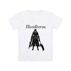 Детская футболка хлопок с принтом Bloodborne. в Рязани, 100% хлопок | круглый вырез горловины, полуприлегающий силуэт, длина до линии бедер | Тематика изображения на принте: bloodborne | bloodborne 2 | esport | game | playstation | бладборн | игра | киберспорт | киберспортсмен | порождение крови