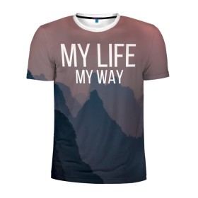 Мужская футболка 3D спортивная с принтом My Life My Way в Рязани, 100% полиэстер с улучшенными характеристиками | приталенный силуэт, круглая горловина, широкие плечи, сужается к линии бедра | Тематика изображения на принте: my life | английский | горы | градиент | лес | мемы | мрак | мрачный | прикольные | пропасть | с надписями | серый | серьезные | со смыслом | страшный | тайга | темные | тьма | цитаты | черный