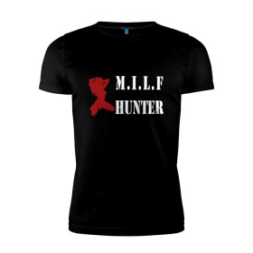 Мужская футболка премиум с принтом Milf Hunter в Рязани, 92% хлопок, 8% лайкра | приталенный силуэт, круглый вырез ворота, длина до линии бедра, короткий рукав | milf | milf hunter | бабник | девушка | самец | ходок