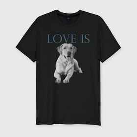 Мужская футболка хлопок Slim с принтом Любовь - это лабрадор в Рязани, 92% хлопок, 8% лайкра | приталенный силуэт, круглый вырез ворота, длина до линии бедра, короткий рукав | дрессировка | забота | лабр | лабрадор | лабрадор ретривер | любовь | собака | собаки | собачка | собачник | увлечение | хобби