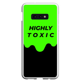 Чехол для Samsung S10E с принтом HIGHLY toxic 0 2 в Рязани, Силикон | Область печати: задняя сторона чехла, без боковых панелей | Тематика изображения на принте: green | neon | street style | style | toxic