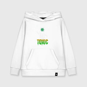 Детская толстовка хлопок с принтом Toxic в Рязани, 100% хлопок | Круглый горловой вырез, эластичные манжеты, пояс, капюшен | china | coronavirus | covid 19 | covid19 | virus | болезнь | больница | вирус | гигиена | грипп | заражение | инфекция | италия | карантин | кашель | китай | клиника | корона | коронавирус | маска | пандемия | самоизоляция | 