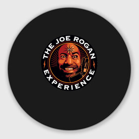 Коврик для мышки круглый с принтом THE JOE ROGAN EXPERIENCE в Рязани, резина и полиэстер | круглая форма, изображение наносится на всю лицевую часть | comedian | humor | internet | joe rogan | jujutsu | meme | mma | podcast | psychedelia | stand up | ufc | борьба | джиуджитсу | джо роган | единоборства | интернет | комик | мем | подкаст | психоделия | стендап | юмор